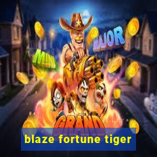 blaze fortune tiger